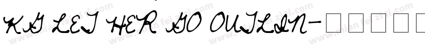 KG LET HER GO OUTLIN字体转换